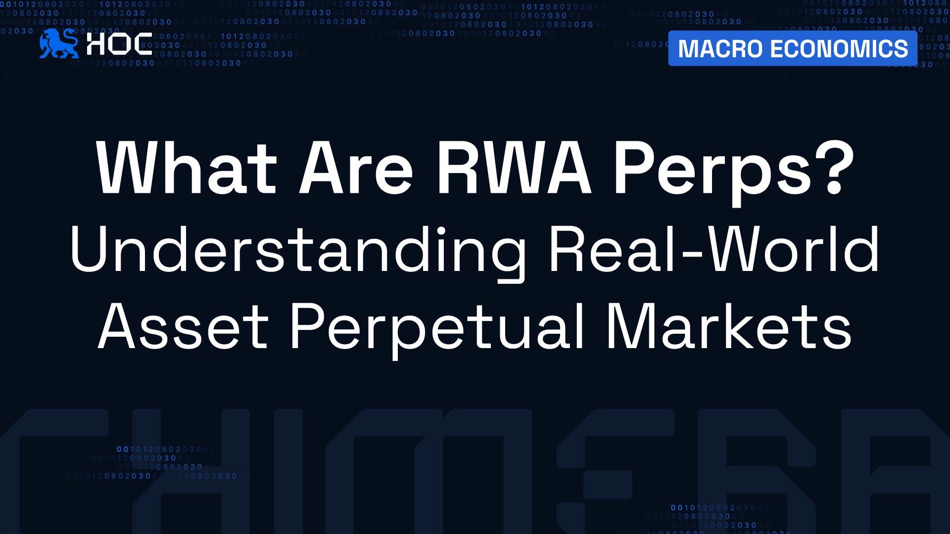 What Are RWA Perps? Understanding Real-World Asset Perpetual Markets