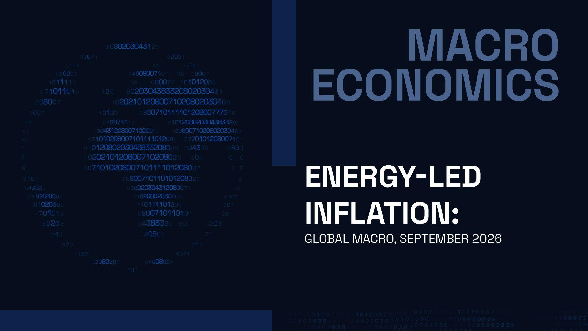 Tightening Into a Fuel Shortage: Global Macro, September 2026